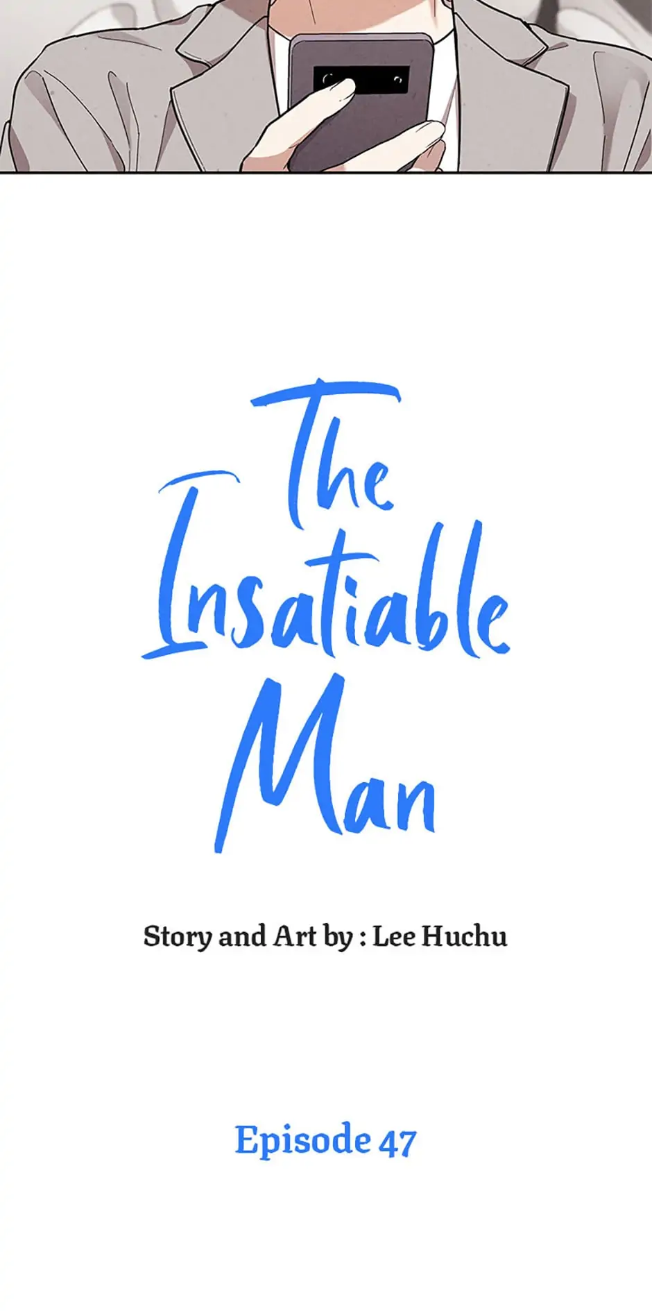 The Insatiable Man [Mature] - Chapter 47 manhwa