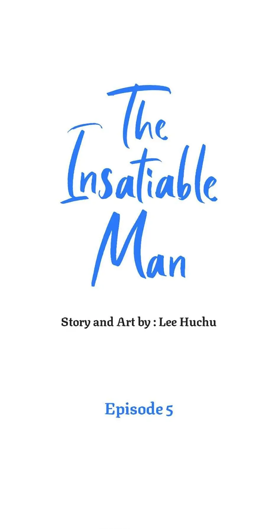 The Insatiable Man [Mature] - Chapter 5 manhwa