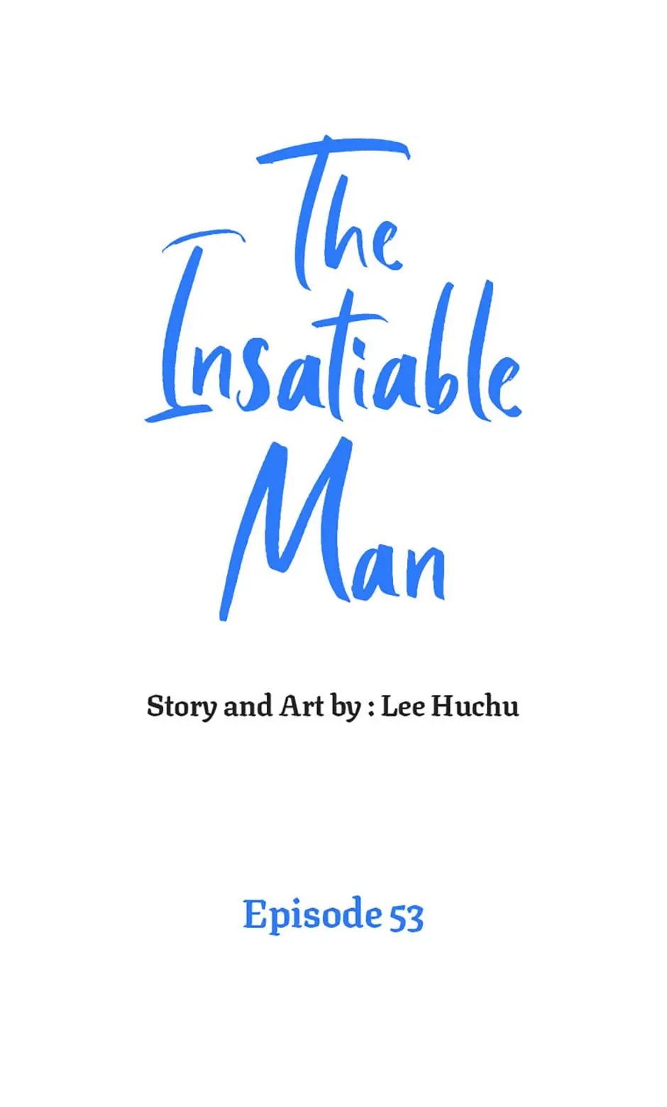 The Insatiable Man [Mature] - Chapter 53 manhwa