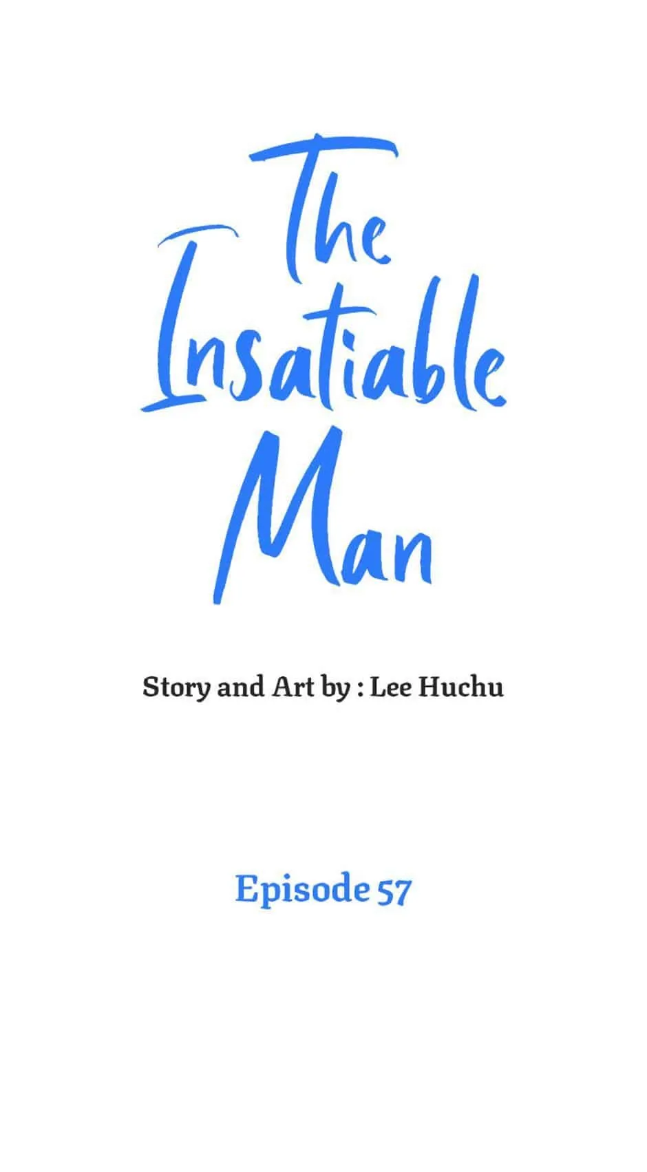 The Insatiable Man [Mature] - Chapter 57 manhwa