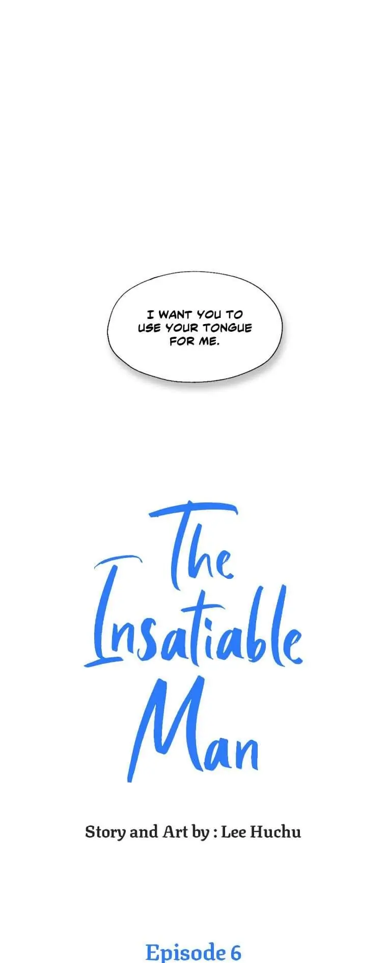 The Insatiable Man [Mature] - Chapter 6 manhwa