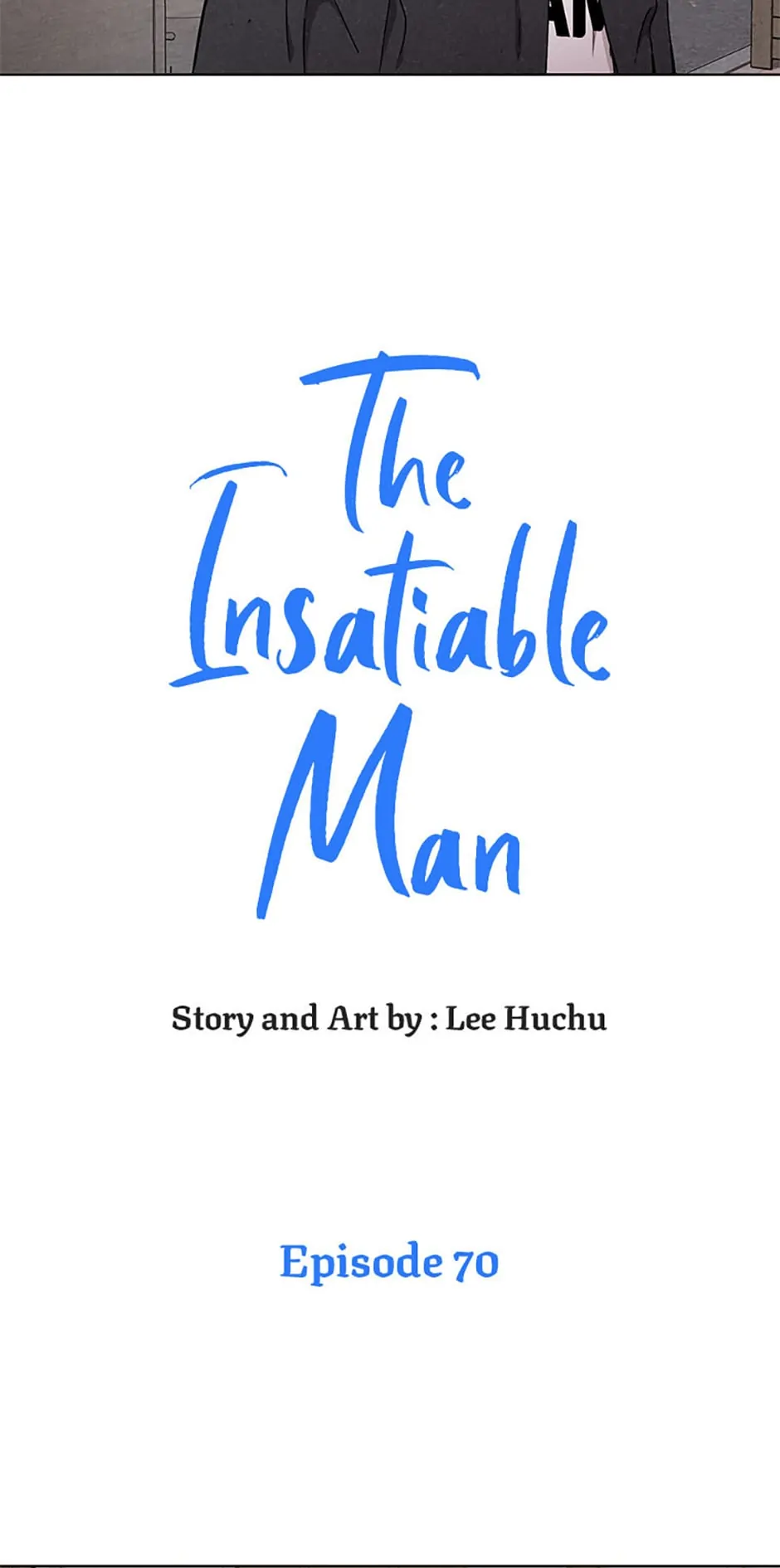 The Insatiable Man [Mature] - Chapter 70 manhwa