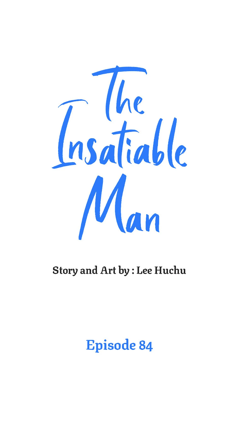 The Insatiable Man [Mature] - Chapter 84 manhwa