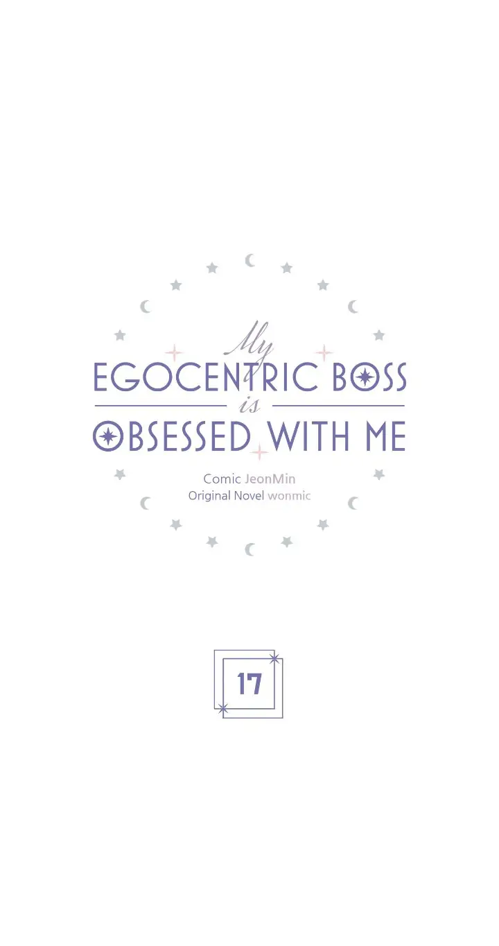 My Egocentric Boss is Obsessed With Me [Official] - Chapter 17 manhwa