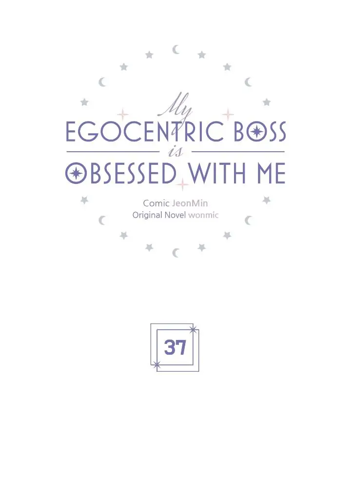 My Egocentric Boss is Obsessed With Me [Official] - Chapter 37 manhwa