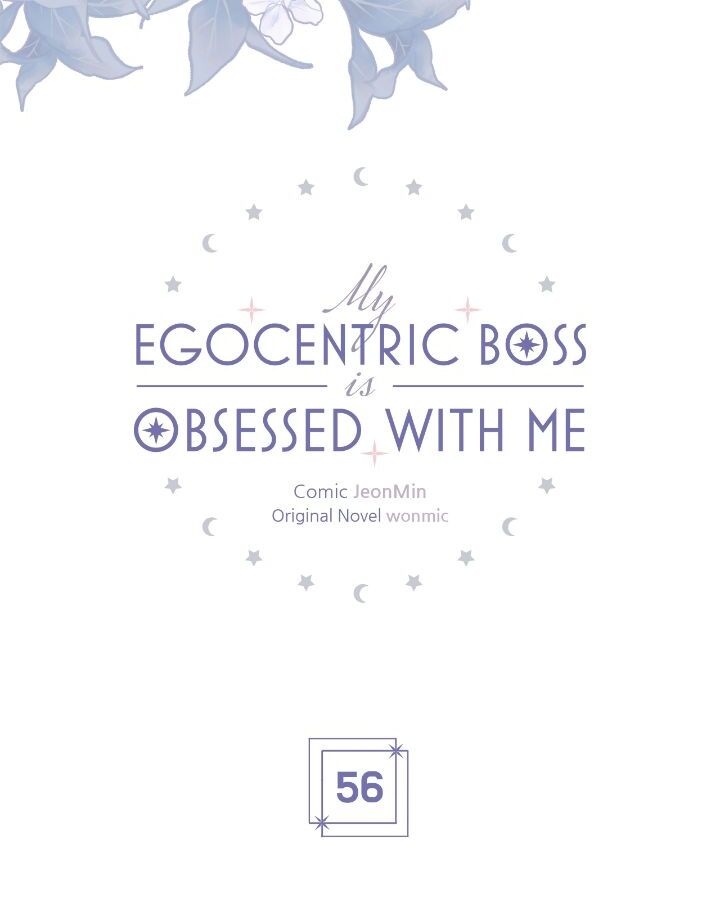 My Egocentric Boss is Obsessed With Me [Official] - Chapter 56 manhwa