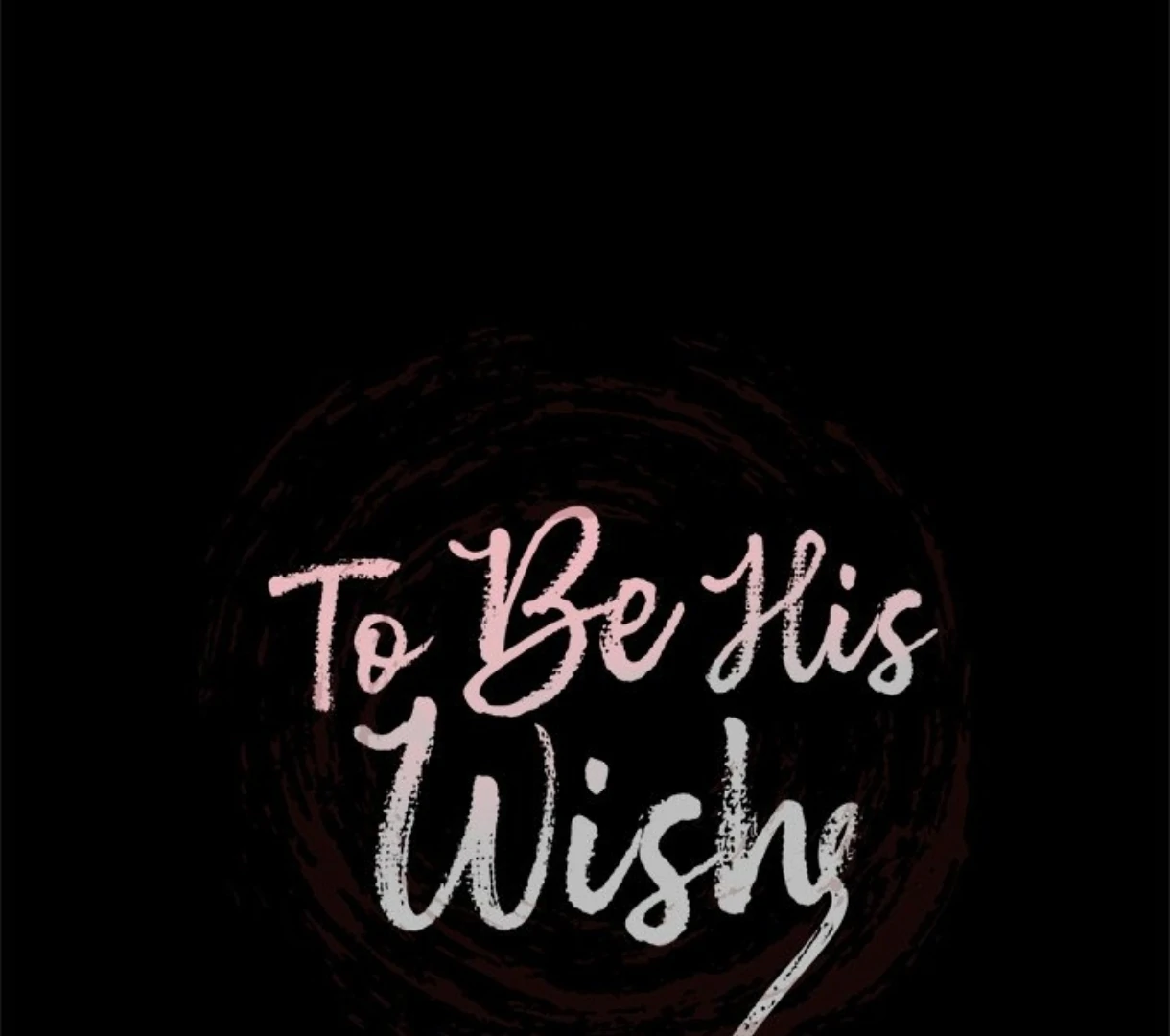 To Be His Wish [Official] - Chapter 51 manhwa