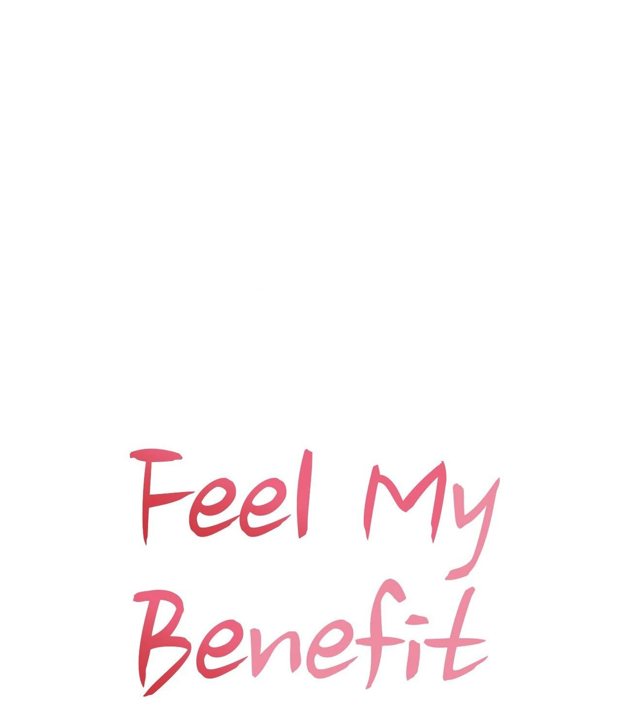 Feel My Benefit [Official] - Chapter 47 manhwa