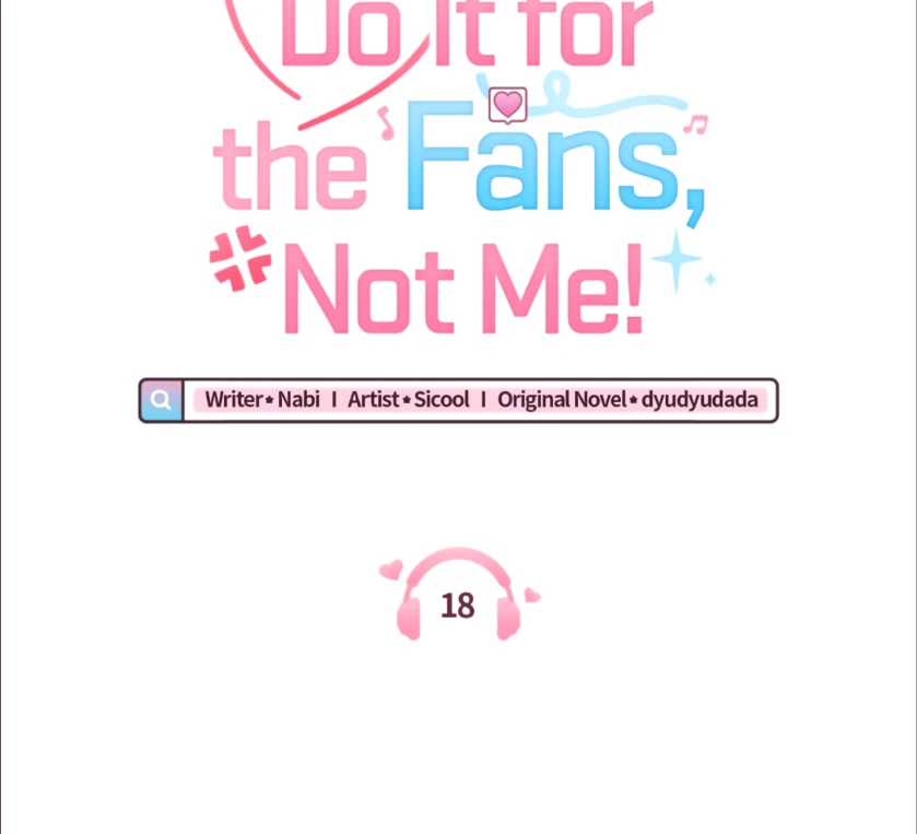 Do It for the Fans, Not Me! [Official] - Chapter 18 manhwa