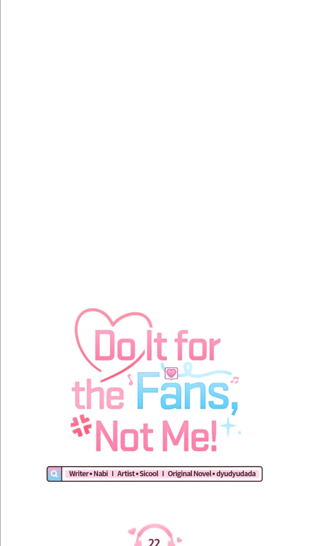 Do It for the Fans, Not Me! [Official] - Chapter 22 manhwa