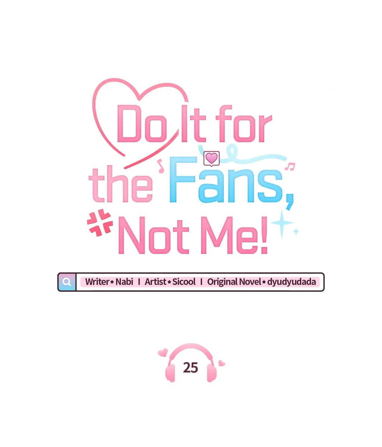 Do It for the Fans, Not Me! [Official] - Chapter 25 manhwa
