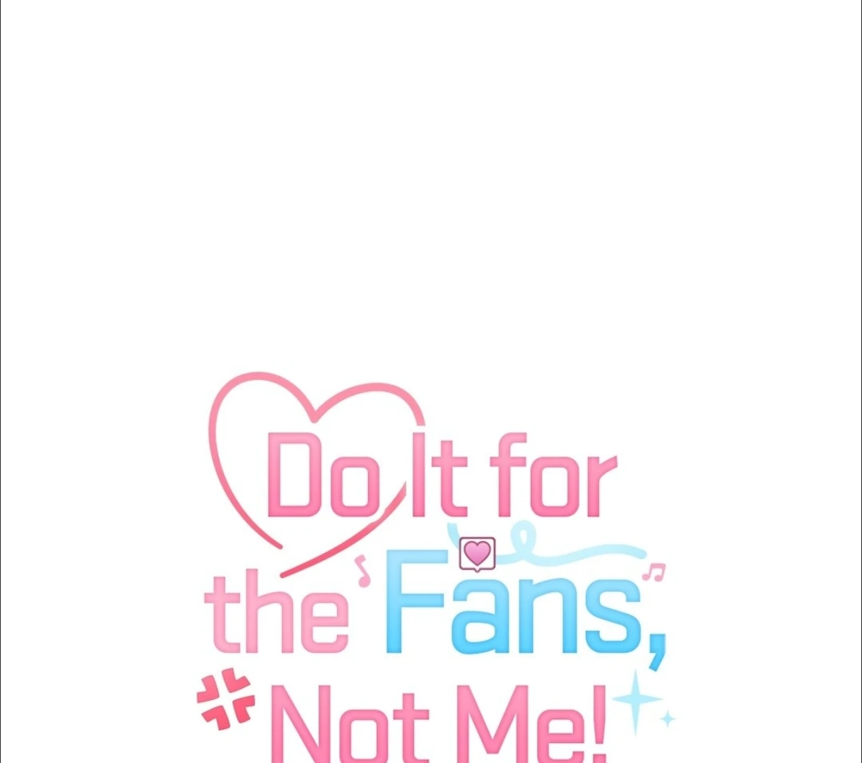 Do It for the Fans, Not Me! [Official] - Chapter 3 manhwa