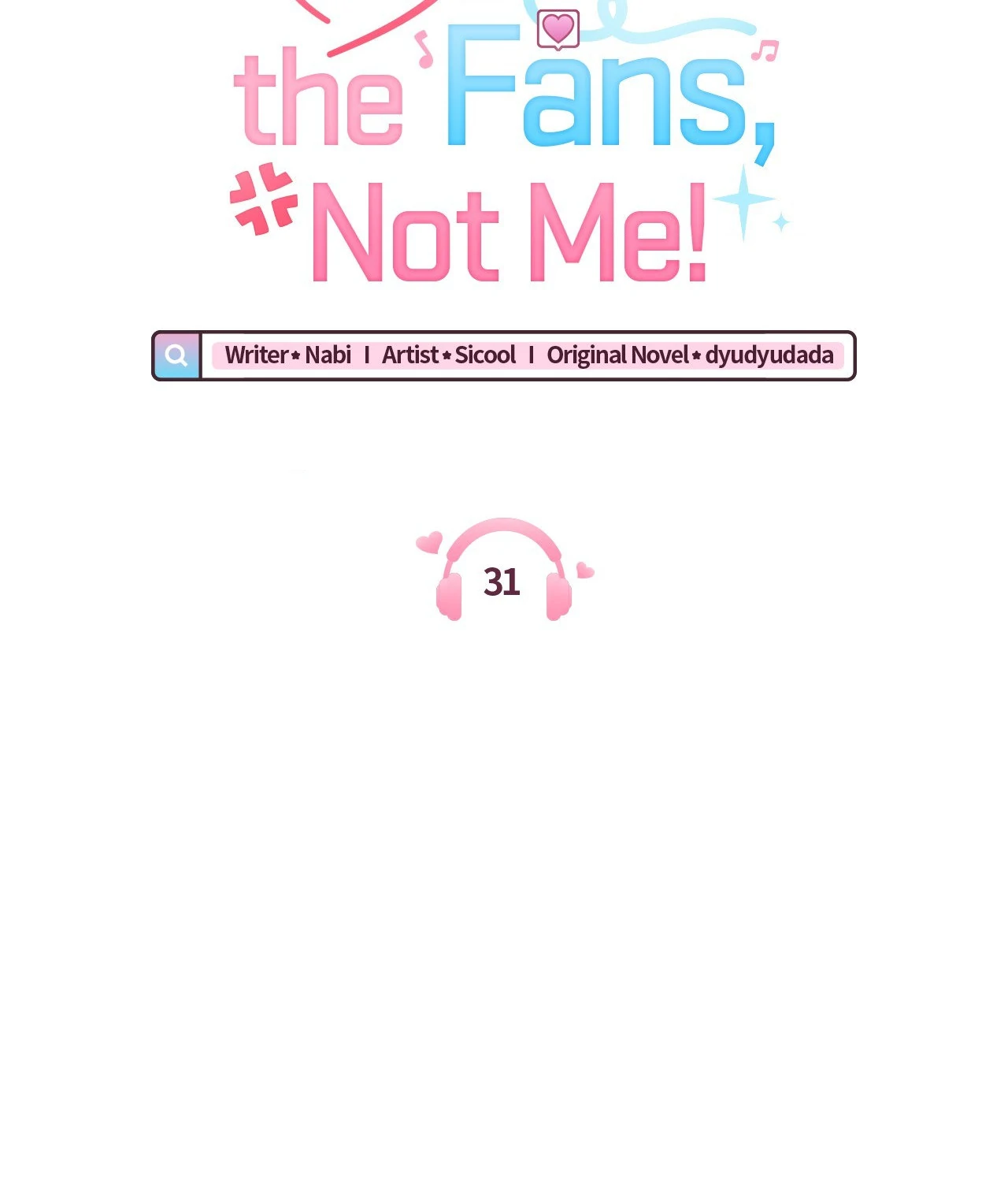 Do It for the Fans, Not Me! [Official] - Chapter 31 manhwa
