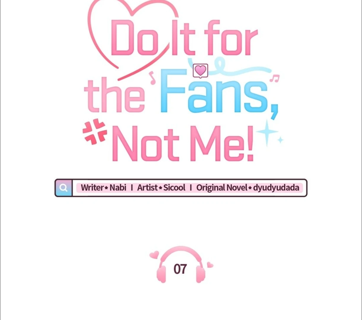 Do It for the Fans, Not Me! [Official] - Chapter 7 manhwa