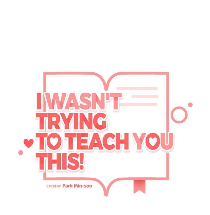 I Wasn’t Trying to Teach You This! - Chapter 3 manhwa