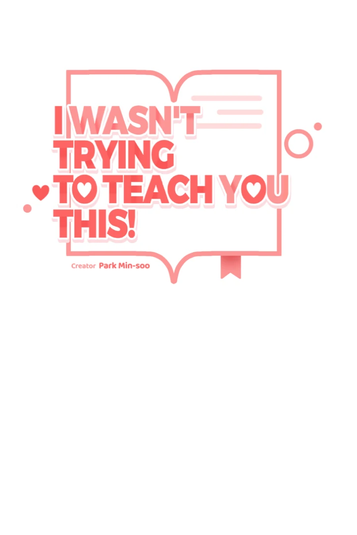 I Wasn’t Trying to Teach You This! - Chapter 4 manhwa