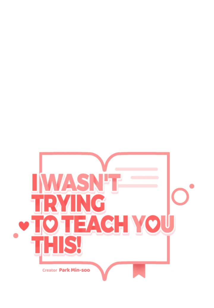 I Wasn’t Trying to Teach You This! - Chapter 5 manhwa