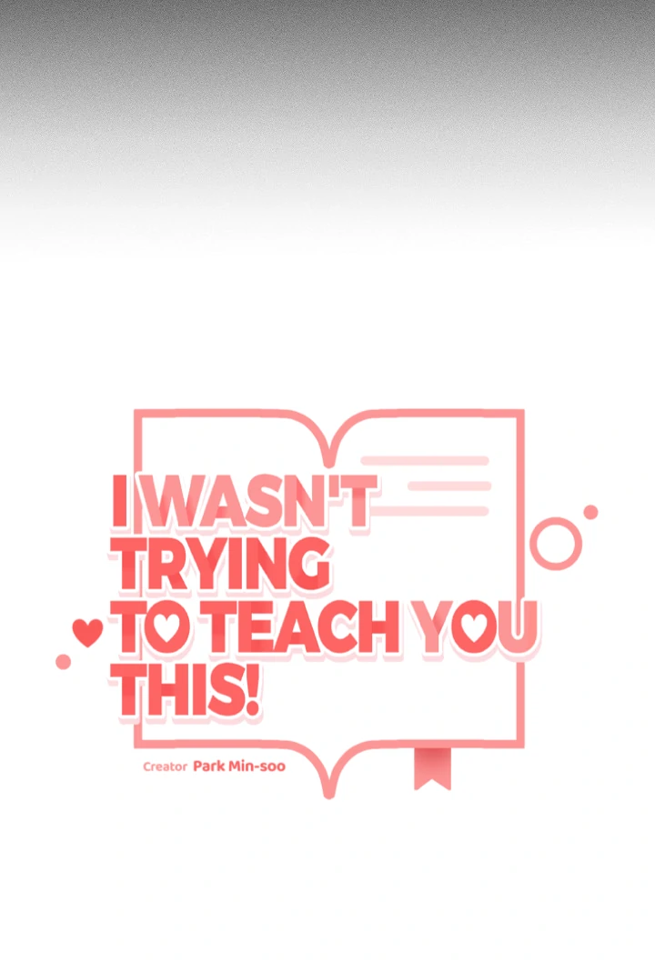 I Wasn’t Trying to Teach You This! - Chapter 6 manhwa