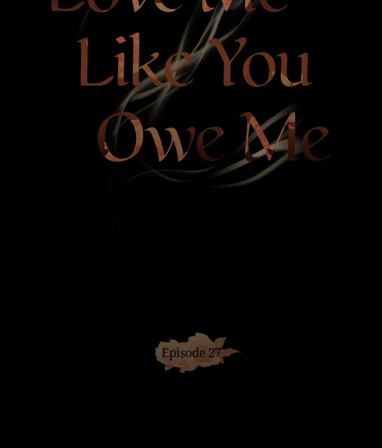 Love Me Like You Owe Me [Official] - Chapter 27 manhwa