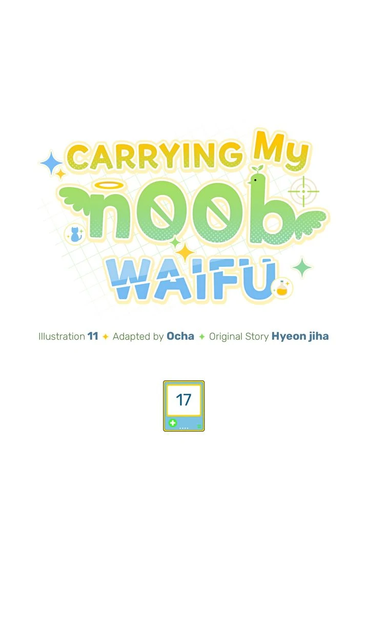 Carrying My n00b Waifu [Official] - Chapter 17 manhwa
