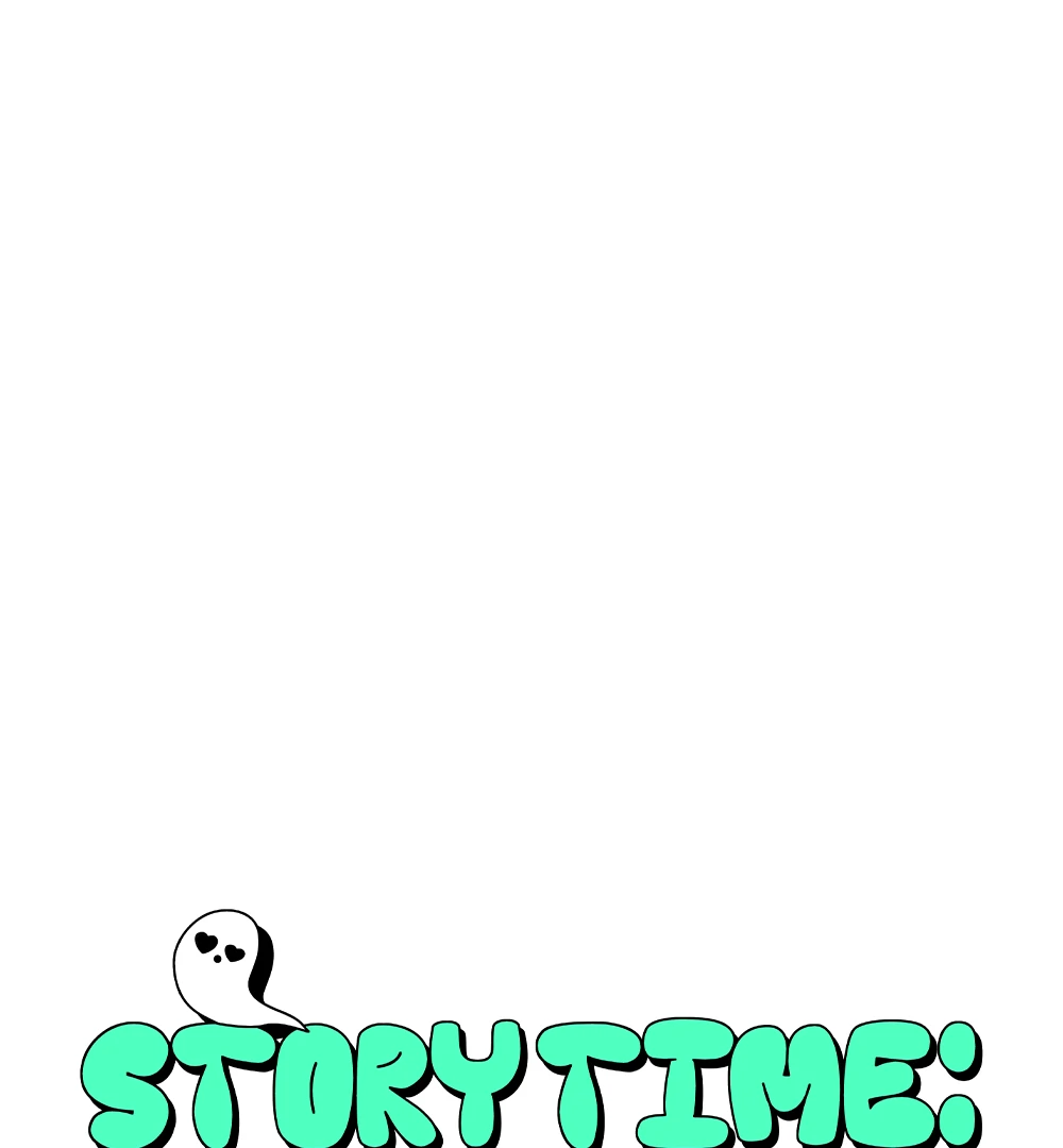 Story Time: A Ghost Confessed to Me (LILITH) - Chapter 2 manhwa