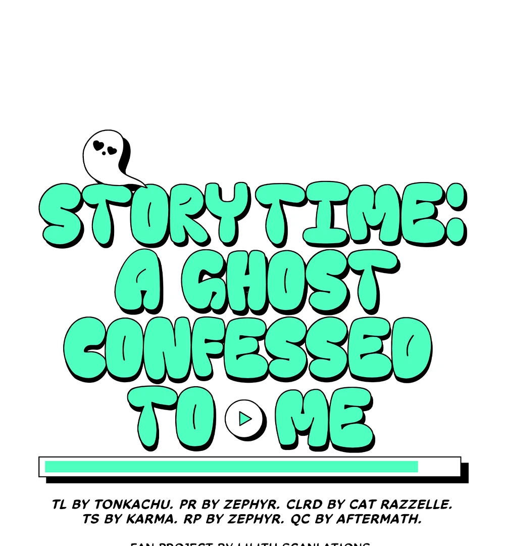 Story Time: A Ghost Confessed to Me (LILITH) - Chapter 6 manhwa
