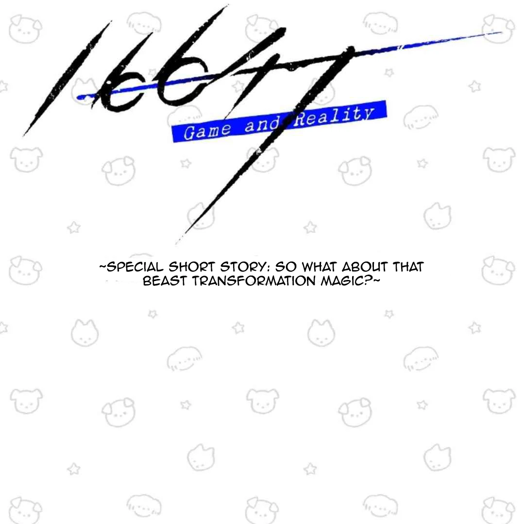 16647: game and reality - Special: So what about that beast transformation magic? part 1 manhwa