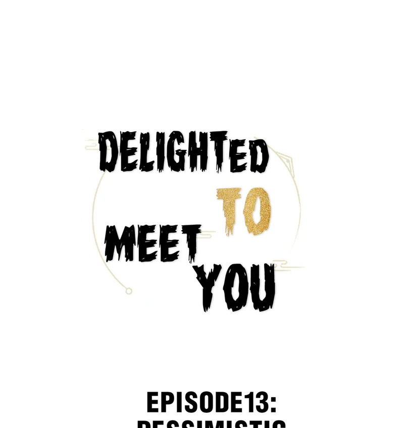 Delighted To Meet You (Season 1, Official) - 13 - Pessimistic Lounger Xian manhwa