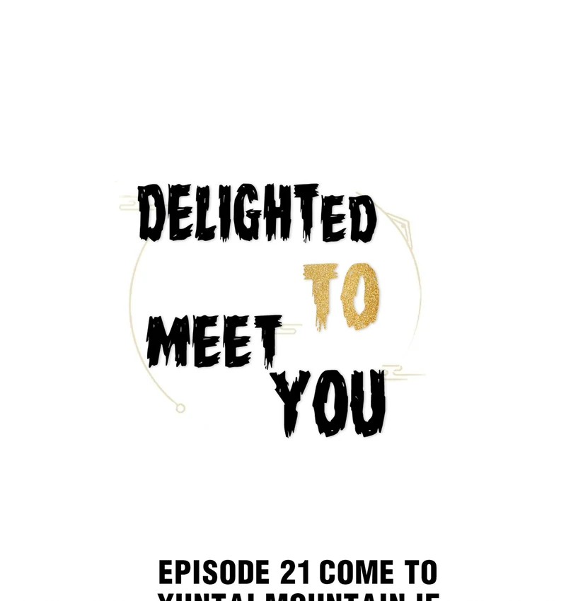 Delighted To Meet You (Season 1, Official) - 21 - Come to Yuntai Mountain if you dare! manhwa