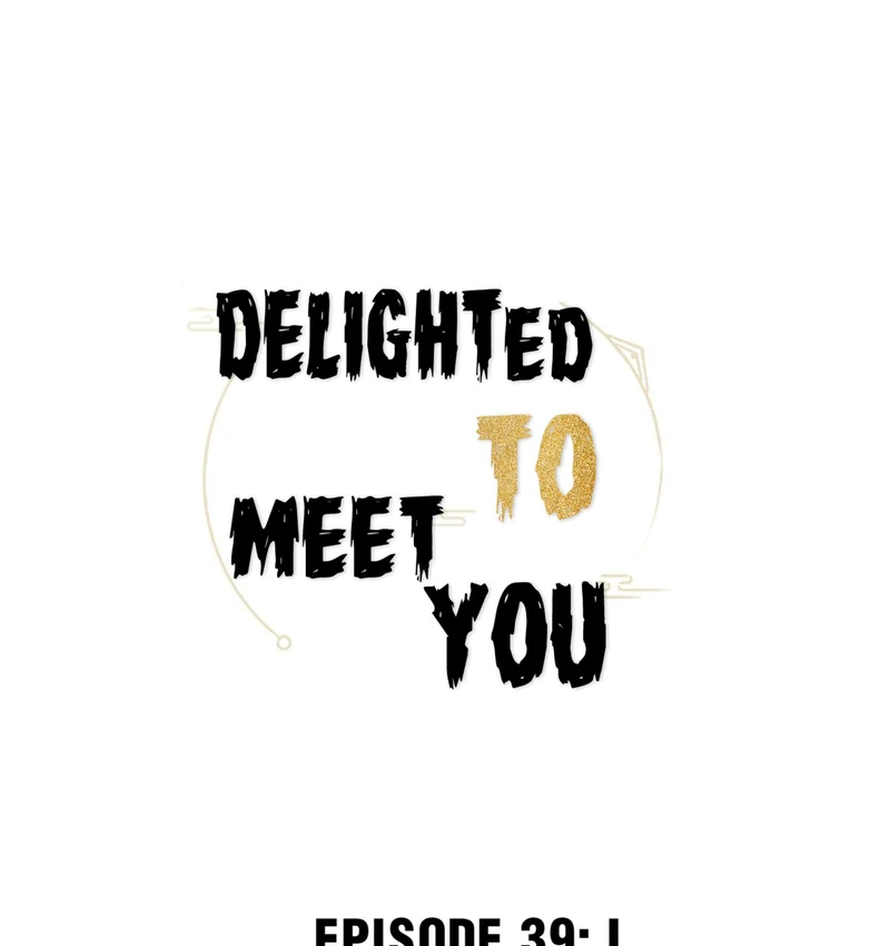 Delighted To Meet You (Season 1, Official) - 39 - I Trust You manhwa