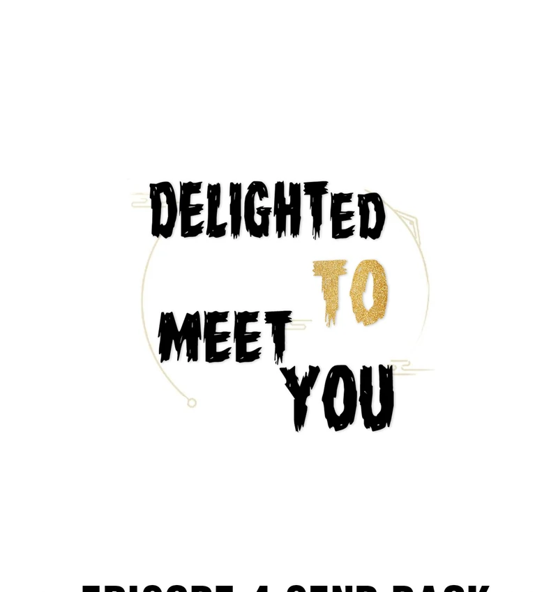 Delighted To Meet You (Season 1, Official) - 4 - Send Back manhwa