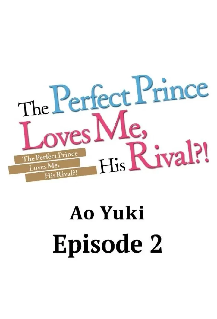 The Perfect Prince Loves Me, His Rival?! - Episode 2 manhwa