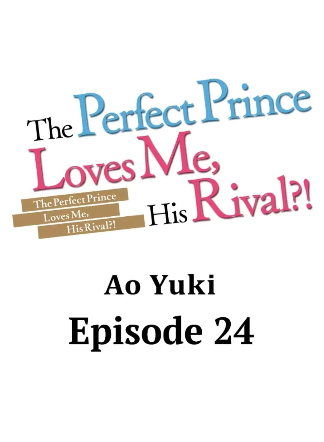 The Perfect Prince Loves Me, His Rival?! - Episode 24 manhwa