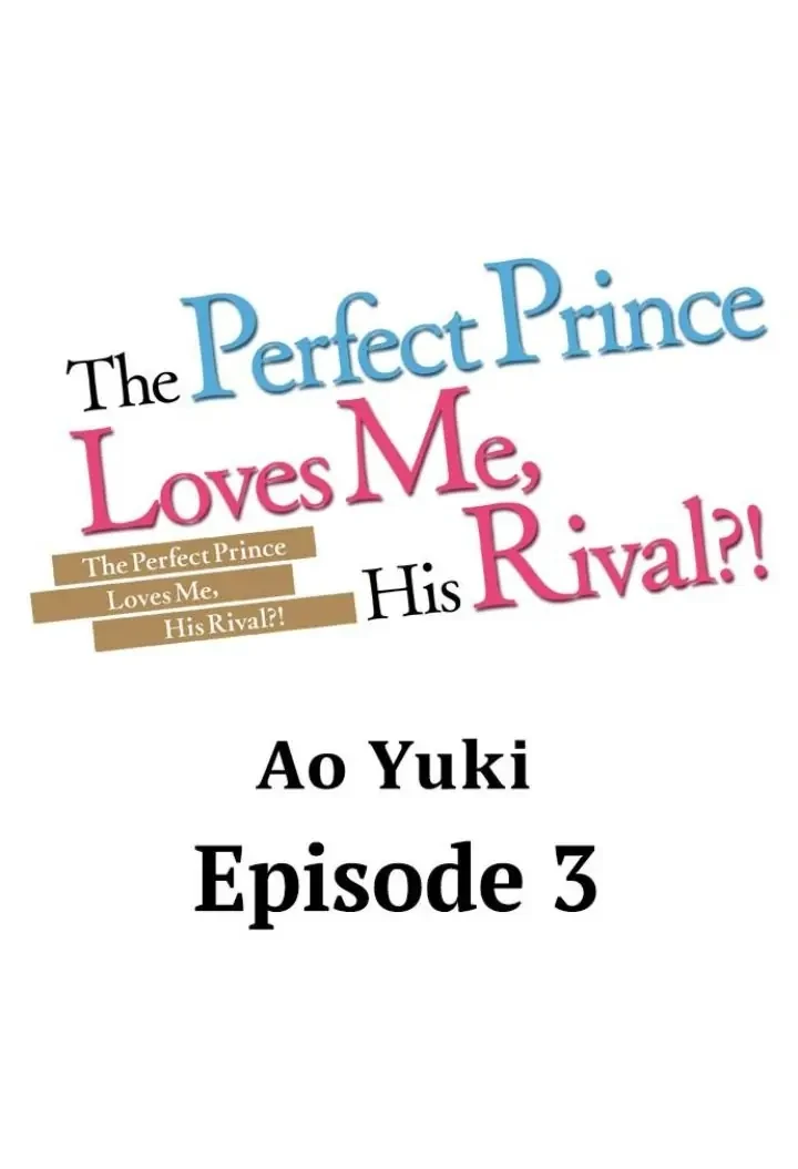 The Perfect Prince Loves Me, His Rival?! - Episode 3 manhwa