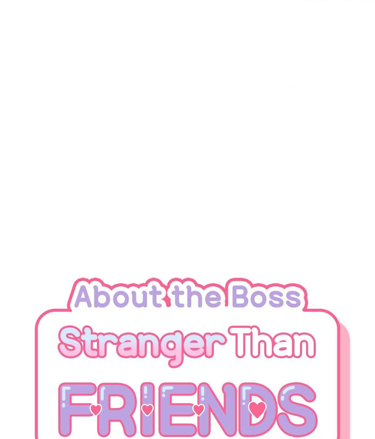 Stranger Than Friends - Side Story : About the Boss (19) [END] manhwa