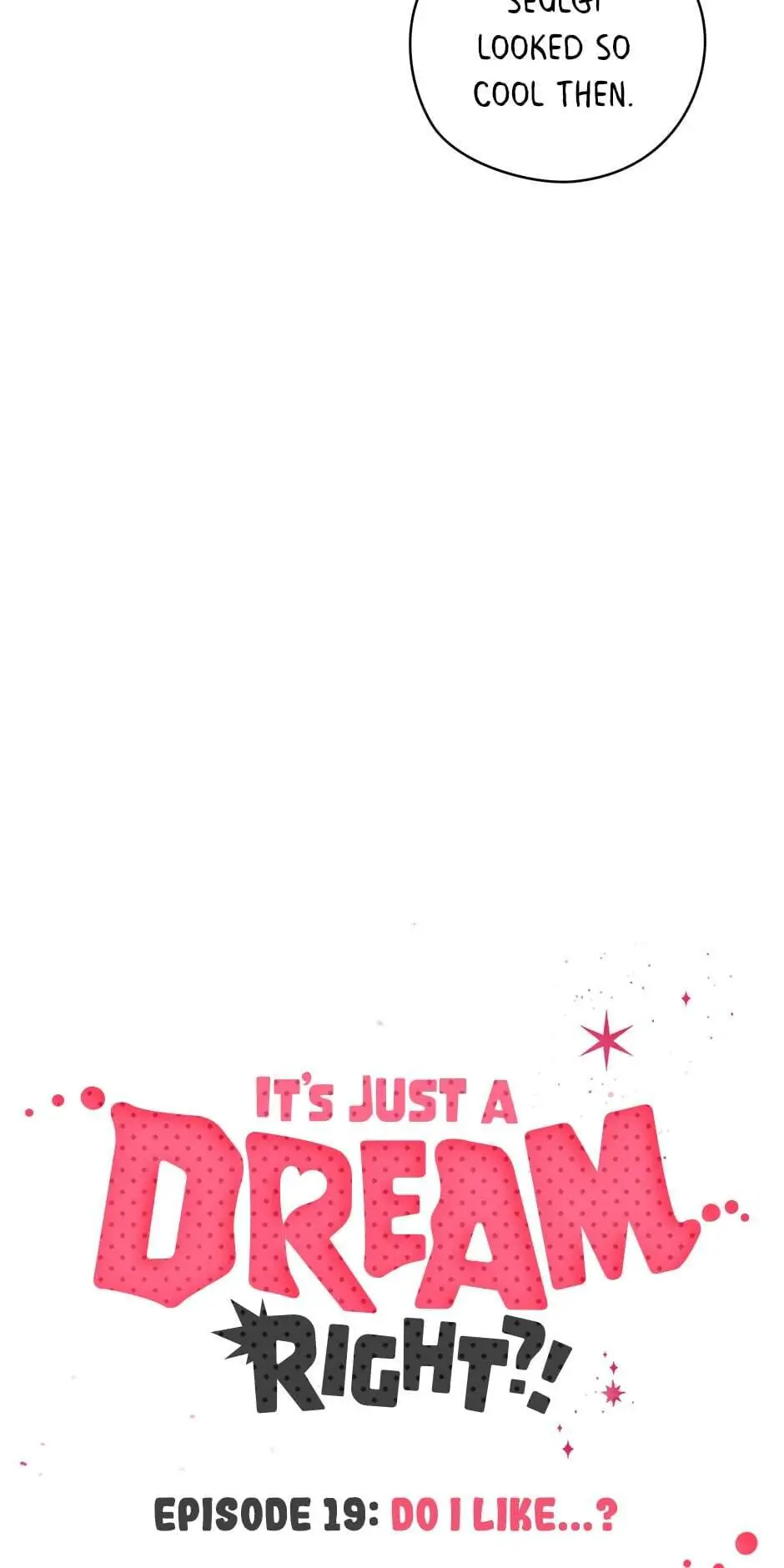 It’s Just a Dream…Right?! - Chapter 19 manhwa