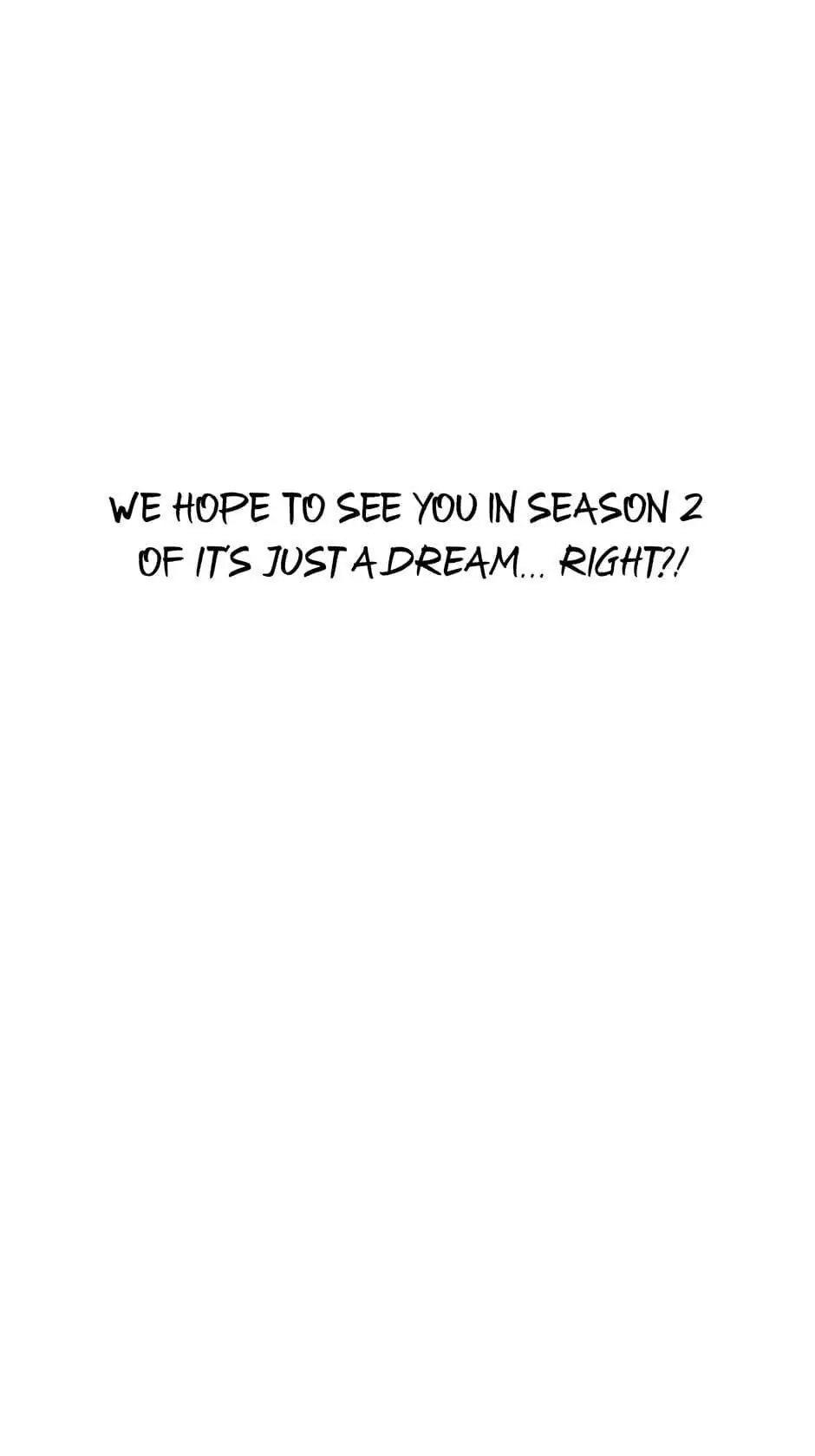 It’s Just a Dream…Right?! - Chapter 27 : Get In 〖Season 1 Finale〗 manhwa